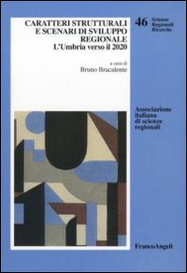 Caratteri strutturali e scenari di sviluppo regionale. L'Umbria verso il 2020 - Librerie.coop Caratteri strutturali e scenari di sviluppo regionale. L'Umbria verso il 2020 - Librerie.coop
