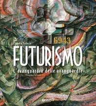 Futurismo. L'avanguardia delle avanguardie - Librerie.coop Futurismo. L'avanguardia delle avanguardie - Librerie.coop