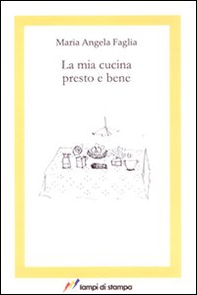 La mia cucina presto e bene - Librerie.coop La mia cucina presto e bene - Librerie.coop