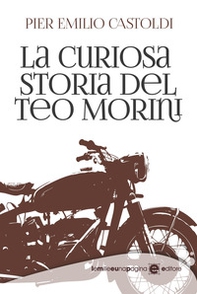 La curiosa storia del Teo Morini - Librerie.coop La curiosa storia del Teo Morini - Librerie.coop