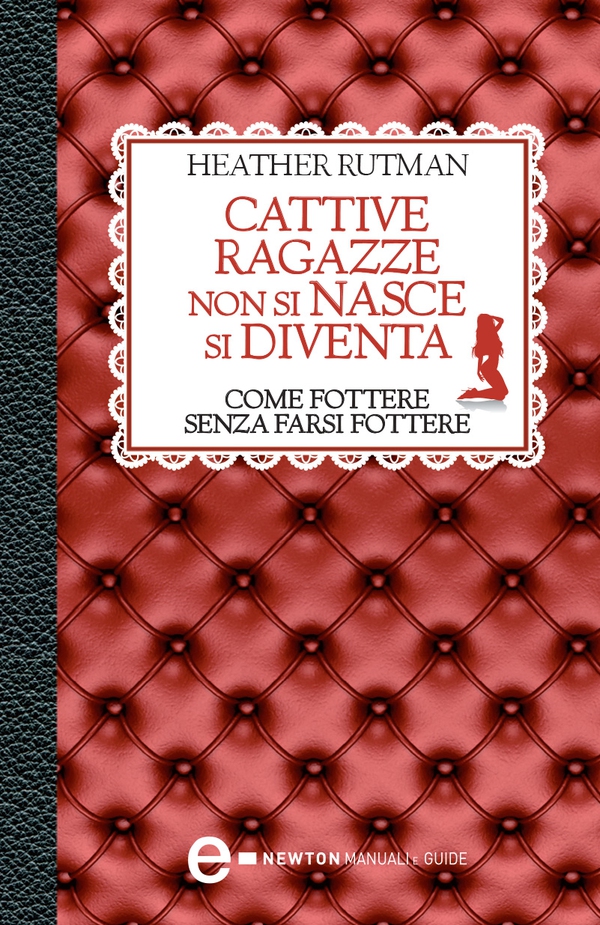 Cattive ragazze non si nasce, si diventa - Librerie.coop Cattive ragazze non si nasce, si diventa - Librerie.coop