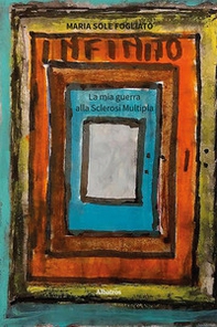 Infinito. La mia guerra alla sclerosi multipla - Librerie.coop