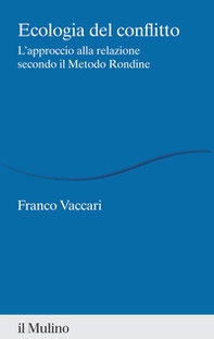 Ecologia del conflitto. L'approccio alla relazione secondo il Metodo Rondine - Librerie.coop