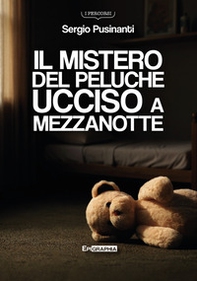 Il mistero del peluche ucciso a mezzanotte - Librerie.coop