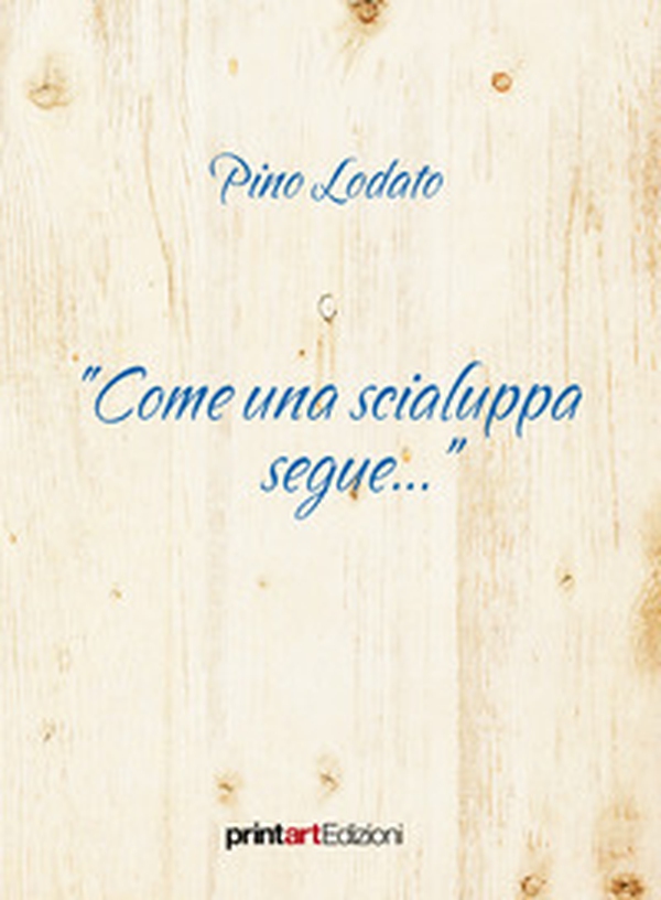 «Come una scialuppa segue...» - Librerie.coop «Come una scialuppa segue...» - Librerie.coop