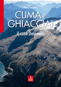 Clima e ghiacciai. Il caso Dolomiti - Librerie.coop