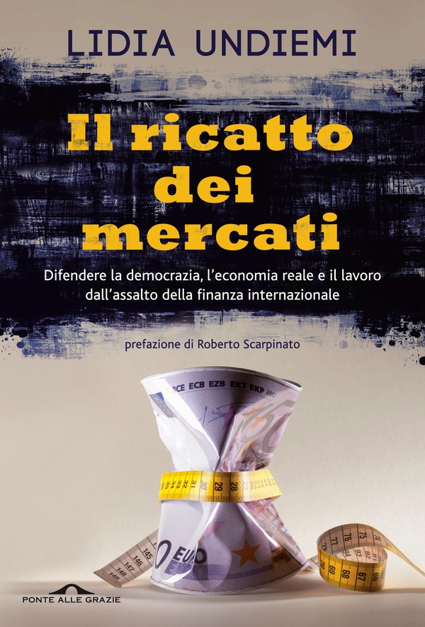 Il ricatto dei mercati - Librerie.coop Il ricatto dei mercati - Librerie.coop