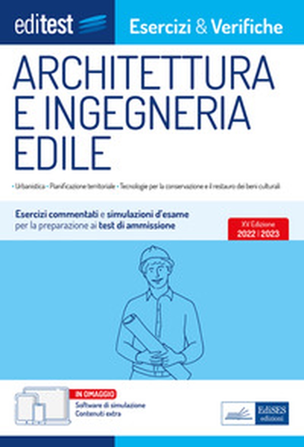 EdiTest. Architettura e ingegneria edile. Esercizi e verifiche. Esercizi commentati e simulazioni d'esame per la preparazione ai test di ammissione - Librerie.coop EdiTest. Architettura e ingegneria edile. Esercizi e verifiche. Esercizi commentati e simulazioni d'esame per la preparazione ai test di ammissione - Librerie.coop