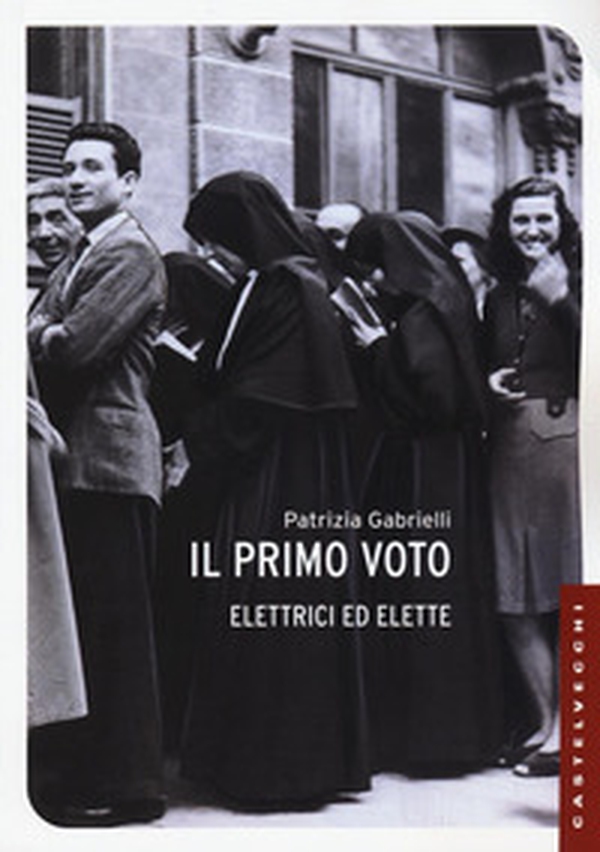 Il primo voto. Elettrici ed elette - Librerie.coop Il primo voto. Elettrici ed elette - Librerie.coop