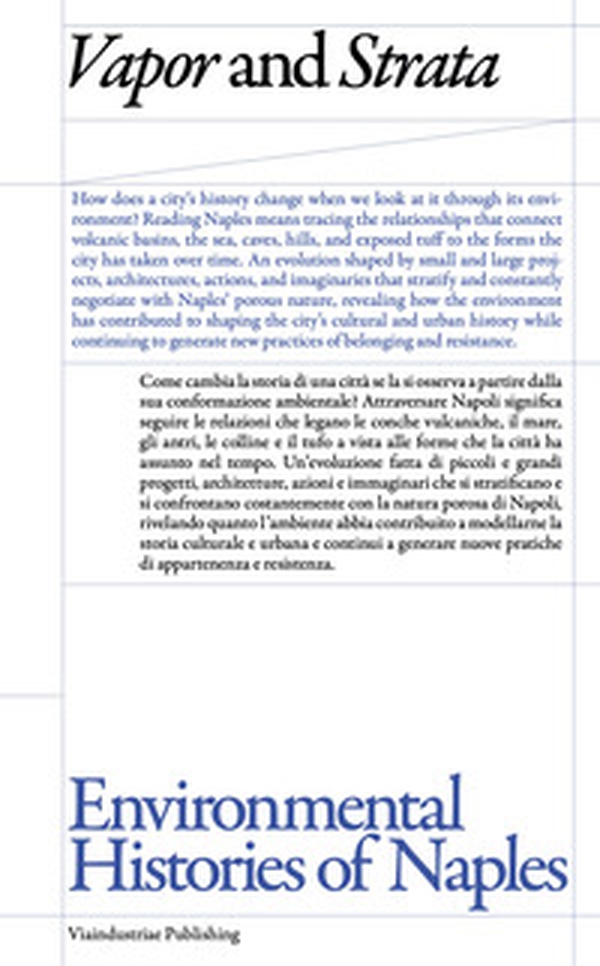 Vapor and Strata. Environmental histories of Naples. Ediz. italiana e inglese - Librerie.coop