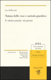 Natura delle cose e metodo giuridico. Il «diritto naturale» dei giuristi - Librerie.coop