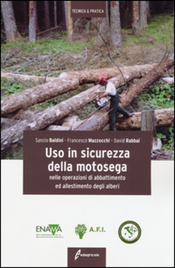 Uso in sicurezza della motosega nelle operazioni di abbattimento ed allestimento degli alberi - Librerie.coop Uso in sicurezza della motosega nelle operazioni di abbattimento ed allestimento degli alberi - Librerie.coop