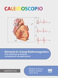 Elementi di «campi elettromagnetici». Una selezione di esercizi, complementi ed applicazioni - Librerie.coop Elementi di «campi elettromagnetici». Una selezione di esercizi, complementi ed applicazioni - Librerie.coop