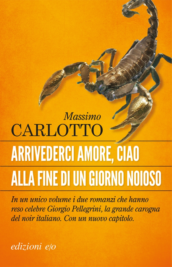 Arrivederci amore, ciao / Alla fine di un giorno noioso - Librerie.coop Arrivederci amore, ciao / Alla fine di un giorno noioso - Librerie.coop
