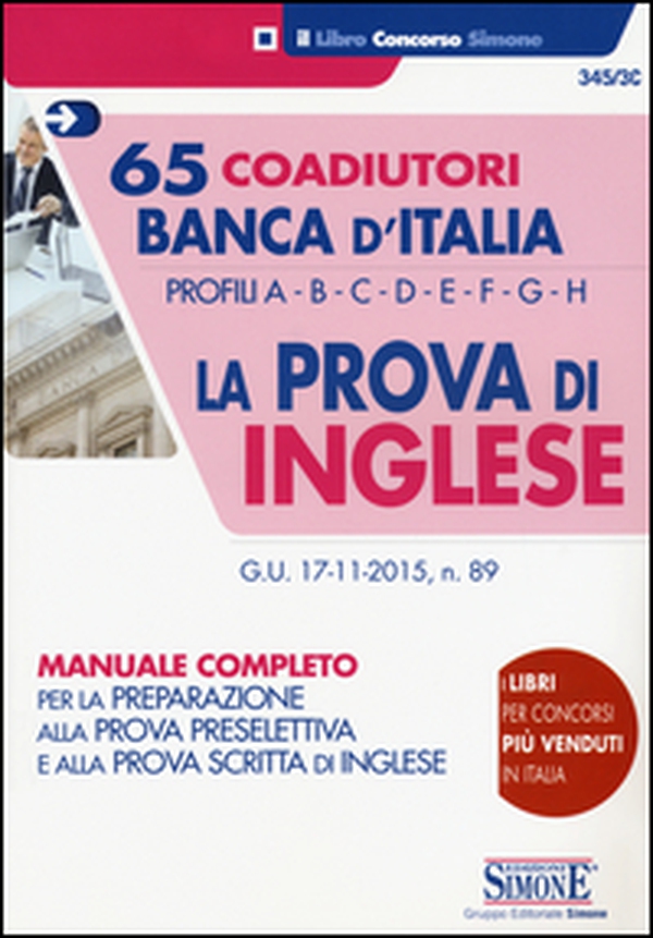 65 coadiutori Banca d'Italia. Profilo A, B, C, D, E. F. G. H. La prova di inglese. Manuale completo per la preparazione alla prova preselettiva... - Librerie.coop 65 coadiutori Banca d'Italia. Profilo A, B, C, D, E. F. G. H. La prova di inglese. Manuale completo per la preparazione alla prova preselettiva... - Librerie.coop