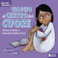 Viaggio al centro del cuore. Teresa d'Avila e Giovanni della Croce - Librerie.coop Viaggio al centro del cuore. Teresa d'Avila e Giovanni della Croce - Librerie.coop