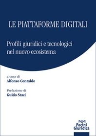 Le piattaforme digitali. Profili giuridici e tecnologici del nuovo ecosistema - Librerie.coop