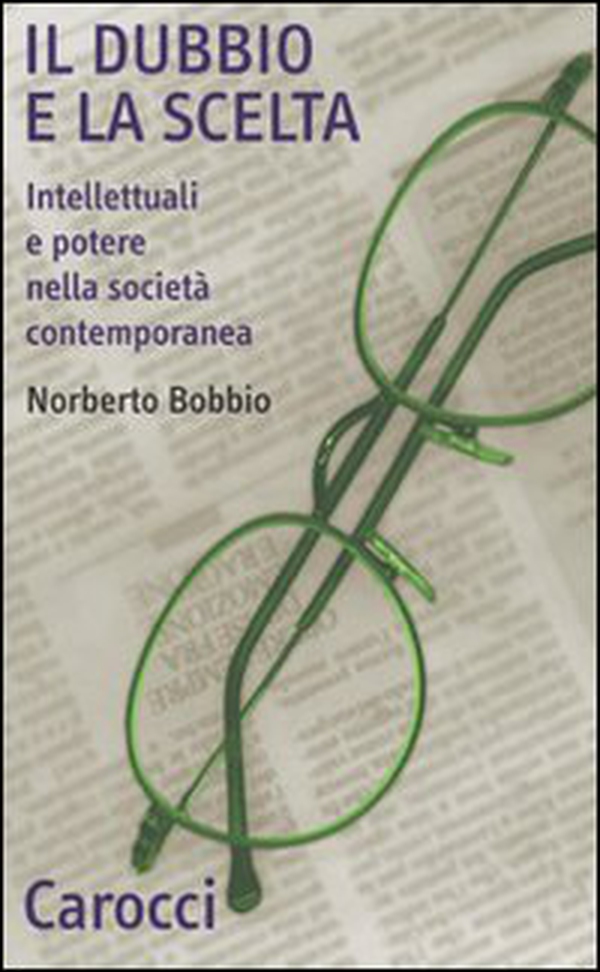 Il dubbio e la scelta. Intellettuali e potere nella società contemporanea - Librerie.coop