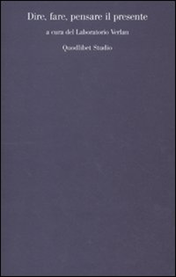 Dire, fare, pensare il presente - Librerie.coop Dire, fare, pensare il presente - Librerie.coop