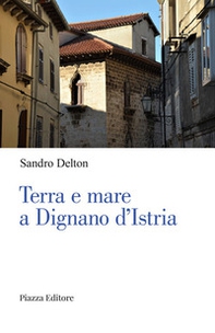 Terra e mare a Dignano d'Istria - Librerie.coop Terra e mare a Dignano d'Istria - Librerie.coop