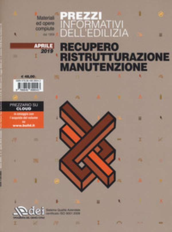 Prezzi informativi dell'edilizia. Recupero, ristrutturazione, manutenzione. Aprile 2019 - Librerie.coop Prezzi informativi dell'edilizia. Recupero, ristrutturazione, manutenzione. Aprile 2019 - Librerie.coop