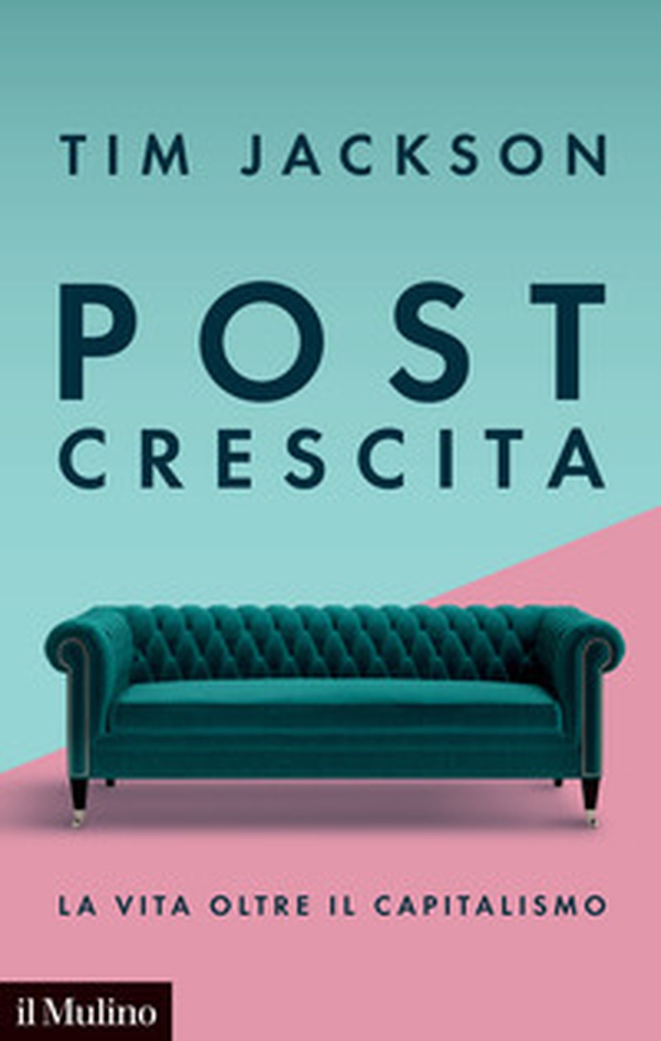 Post crescita. La vita oltre il capitalismo - Librerie.coop Post crescita. La vita oltre il capitalismo - Librerie.coop