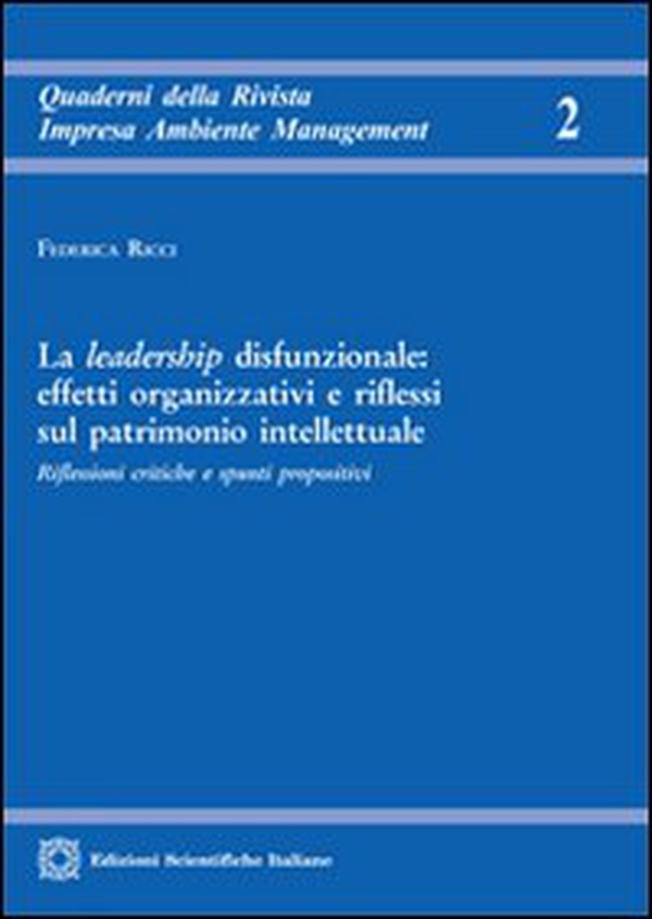 La leadership disfunzionale. Effetti organizzativi e riflessi sul patrimonio intellettuale - Librerie.coop La leadership disfunzionale. Effetti organizzativi e riflessi sul patrimonio intellettuale - Librerie.coop