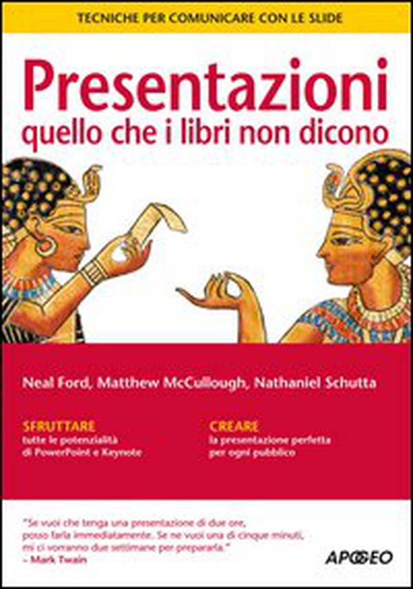 Presentazioni: quello che i libri non dicono. Tecniche per communicare con le slide - Librerie.coop Presentazioni: quello che i libri non dicono. Tecniche per communicare con le slide - Librerie.coop
