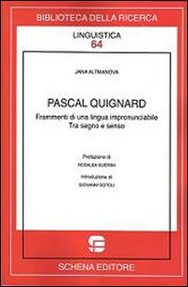Pascal Quignard. Frammenti di una lingua impronunciabile - Librerie.coop Pascal Quignard. Frammenti di una lingua impronunciabile - Librerie.coop