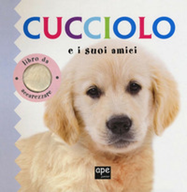 Cucciolo e i suoi amici. Libro da accarezzare - Librerie.coop Cucciolo e i suoi amici. Libro da accarezzare - Librerie.coop