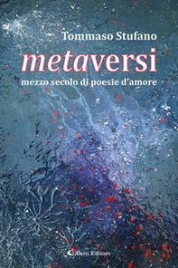 Metaversi. Mezzo secolo di poesie d'amore - Librerie.coop