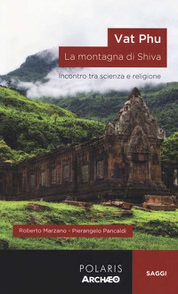 Vat Phu. La montagna di Shiva. Incontro tra scienza e religione - Librerie.coop Vat Phu. La montagna di Shiva. Incontro tra scienza e religione - Librerie.coop
