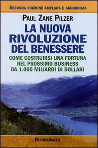 La nuova rivoluzione del benessere. Come costruirsi una fortuna nel prossimo business da 1000 miliardi di dollari - Librerie.coop La nuova rivoluzione del benessere. Come costruirsi una fortuna nel prossimo business da 1000 miliardi di dollari - Librerie.coop