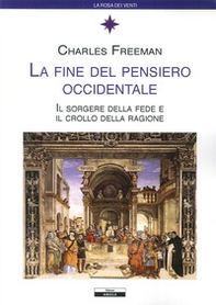 La fine del pensiero occidentale. Il sorgere della fede e il crollo della ragione - Librerie.coop La fine del pensiero occidentale. Il sorgere della fede e il crollo della ragione - Librerie.coop