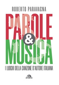 Parole & musica. I luoghi della canzone d'autore italiana - Librerie.coop