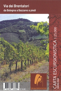 Via dei Brentatori. Carta dei sentieri 1:25000. Da Bologna a Bazzano a piedi - Librerie.coop