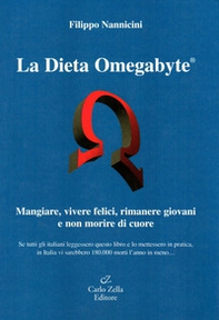 La dieta omegabyte. Mangiare, vivere felici, rimanere giovani e non morire di cuore - Librerie.coop