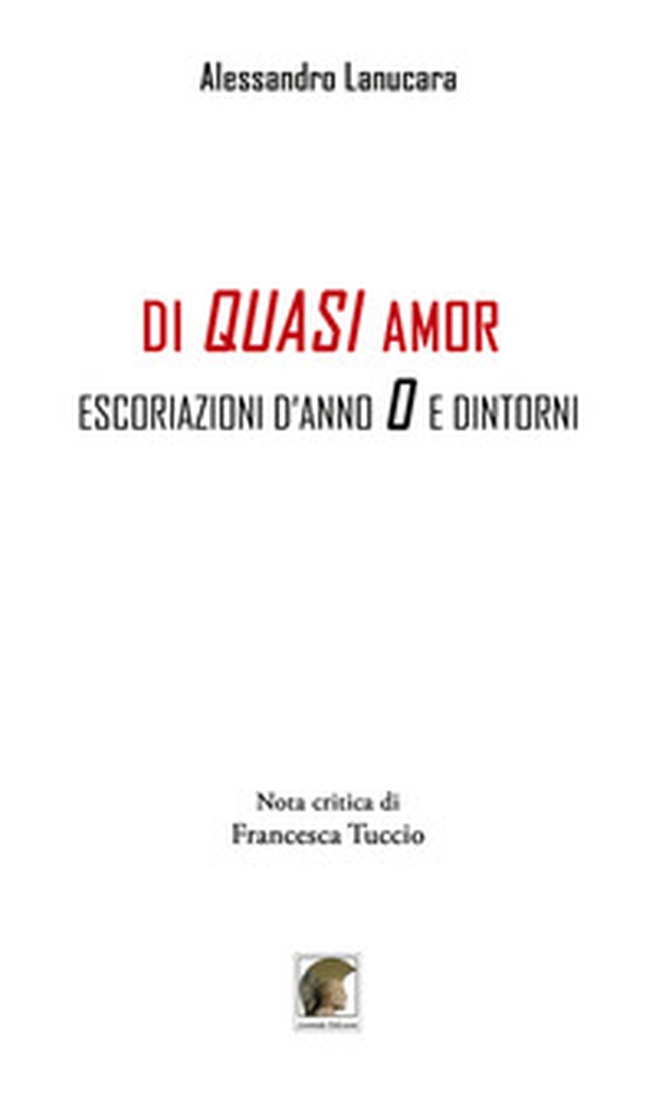 Di quasi amor. Escoriazioni d'anno 0 e dintorni - Librerie.coop