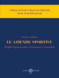 Le aziende sportive. Profili organizzativi, gestionali e contabili - Librerie.coop