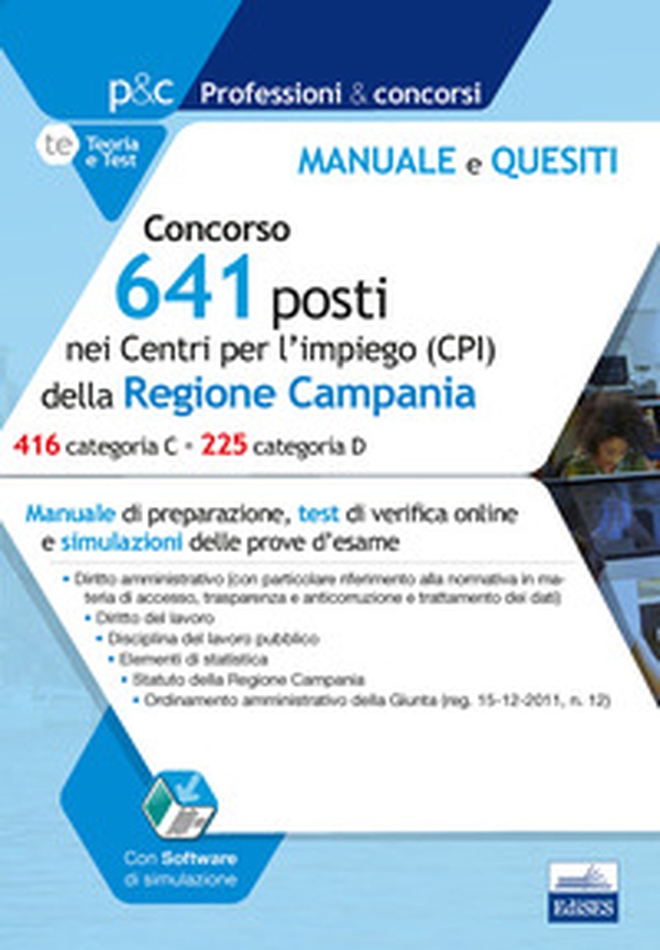 Concorso 641 posti nei CPI della Regione Campania. Prova preselettiva. Manuale di preparazione - Librerie.coop Concorso 641 posti nei CPI della Regione Campania. Prova preselettiva. Manuale di preparazione - Librerie.coop
