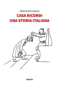 Casa Ricordi. Una storia italiana - Librerie.coop