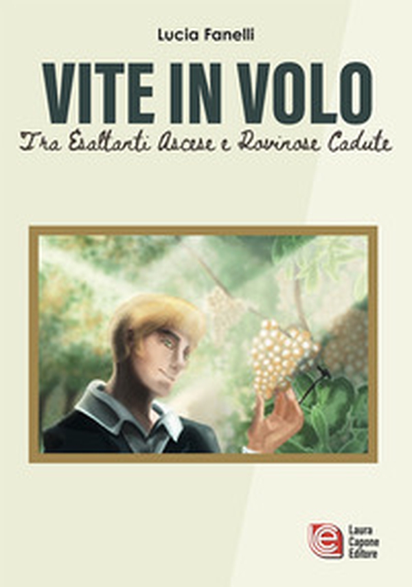 Vite in volo. Tra esaltanti ascese e rovinose cadute - Librerie.coop Vite in volo. Tra esaltanti ascese e rovinose cadute - Librerie.coop