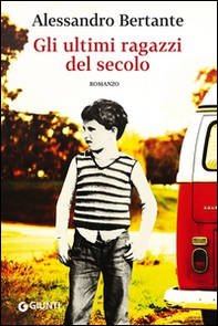 Gli ultimi ragazzi del secolo - Librerie.coop Gli ultimi ragazzi del secolo - Librerie.coop
