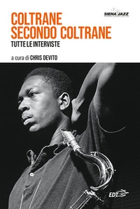 Coltrane secondo Coltrane. Tutte le interviste - Librerie.coop