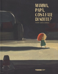 Mamma, papà, cosa fate di notte? - Librerie.coop Mamma, papà, cosa fate di notte? - Librerie.coop