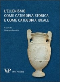 L'ellenismo come categoria storica e come categoria ideale - Librerie.coop