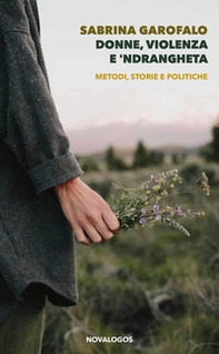Donne, violenza e 'ndrangheta. Metodi, storie e politiche - Librerie.coop