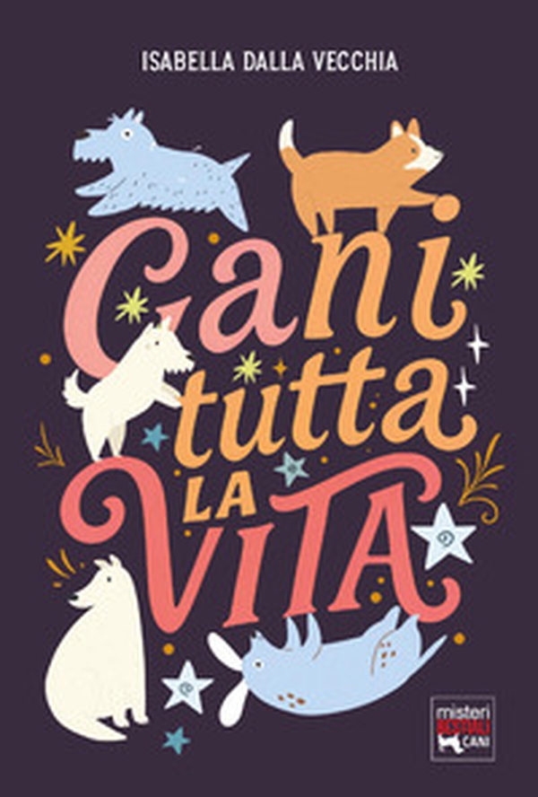 Cani tutta la vita - Librerie.coop Cani tutta la vita - Librerie.coop