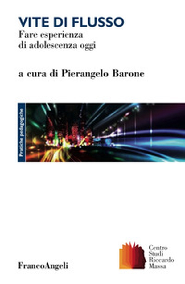 Vite di flusso. Fare esperienza di adolescenza oggi - Librerie.coop Vite di flusso. Fare esperienza di adolescenza oggi - Librerie.coop