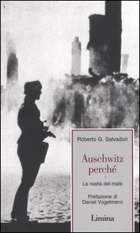 Auschwitz perché. La realtà del male - Librerie.coop